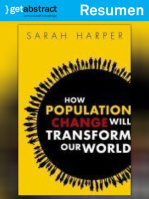 cover image of Cómo el cambio demográfico transformará nuestro mundo (resumen)